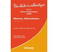 Matrices, déterminants L1, L2, Classes préparatoires, CAPES : exercices corrigés avec rappels de cours: Exercices corrigés avec rappels de cours