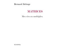 Matrices: Mes vies en multiplex