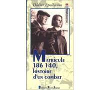 Matricule 186 140, histoire d'un combat