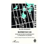 Matricule 246 Douze ans six mois et quatorze jours au Pénitencier de Libertad - Marcelo Estefanell - L'harmattan - broché - Récit