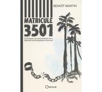 Matricule 3501: Comment j'ai reconstitué mon identité martiniquaise inconnue
