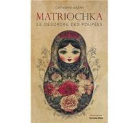 Matriochka - Le Désordre des poupées Catherine Kazan (Auteur)