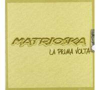 Matrioska - La Prima Volta [Import]