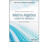 Matrix Algebra Useful for Statistics by Andre I. Khuri Andre I. Khuri (Auteur)