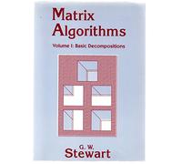 Matrix Algorithms: Volume 1, Basic Decompositions