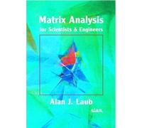 Matrix Analysis for Scientists and Engineers