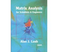 Matrix Analysis for Scientists and Engineers