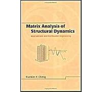 Matrix Analysis Of Structural Dynamics: Applications And Earthquake Engineering
