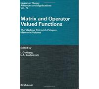 Matrix And Operator Valued Functions: The Vladimir Petrovich Potapov Memorial Volume (Operator Theory: Advances And Applications)