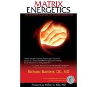 Matrix Energetics by Richard Bartlett Richard Bartlett (Auteur)