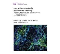 Matrix Factorization for Multimedia Clustering: Models, techniques, optimization and applications