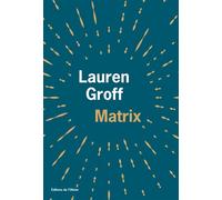 Matrix - Lauren Groff - De L'olivier Eds - broché - Roman