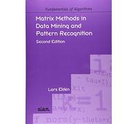 Matrix Methods in Data Mining and Pattern Recognition