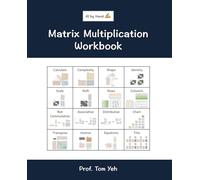 Matrix Multiplication Workbook: Fill-in-the-Blank Puzzles to Build Real Intuition by Hand