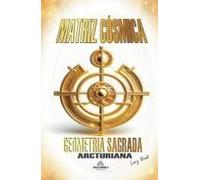 Matriz Cósmica - Geometria Sagrada Arcturiana