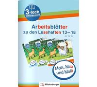 Mats, Mila und Molli - Arbeitsblätter zu den Leseheften 13 - 18 (A B C): Dreifach differenziert