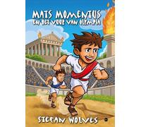 Mats Momentus en het vuur van Olympia: Rennen voor je leven in het oude Griekenland!