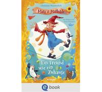 Mats und Mathilde 3. Ein Freund wie ein Zuhause - Christian Wunderlich - Oetinger - ebook (ePub) - Livre