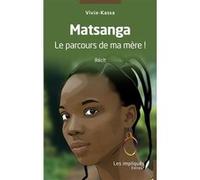 Matsanga Le parcours de ma mère ! Vivia Kassa (Auteur)