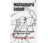 Matsumura Sokon: The Seven Virtues of Martial Arts