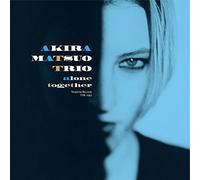 MATSUO,AKIRA TRIO - Alone Together (Remaster)