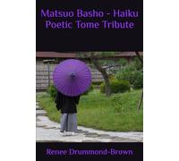 Matsuo Basho - Haiku Poetic Tome Tribute