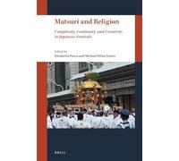 Matsuri and Religion: Complexity, Continuity, and Creativity in Japanese Festivals