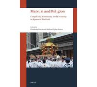 Matsuri and Religion: Complexity, Continuity, and Creativity in Japanese Festivals