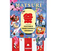 Matsuri - Guide des festivals traditionnels japonais - Kaori Yamaguchi - Nuinui Eds - broché - Guide