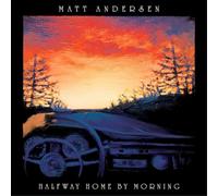 Matt Andersen – Halfway Home By Morning – Vinyle LP neuf – True North
