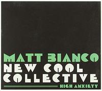 Matt Bianco & New Cool Collective - High Anxiety [Import]