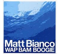 Matt Bianco - Wap Bam Boogie [Import]