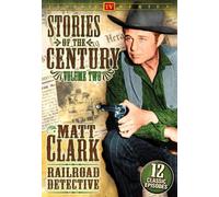 Matt Clark Railroad Detective - Stories Of The Century, Volume 2
