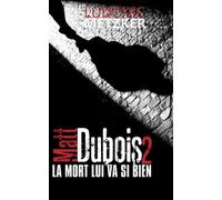 MATT DUBOIS 2 - LA MORT LUI VA SI BIEN