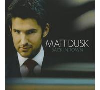 Matt Dusk - Back In Town by Matt Dusk (2011) Audio CD