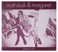 Matt Dusk - Matt Dusk & Margaret: Just The Two Of Us [CD]