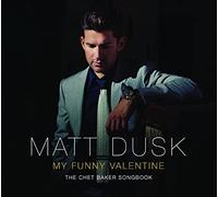 Matt Dusk - My Funny Valentine: The Chet Baker Songbook [Import]