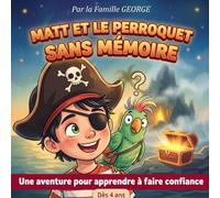 Matt et le perroquet sans mémoire: Une aventure pirate pleine d'humour pour les enfants de 3 à 8 ans