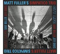Matt Fuller's Simpatico Trio - City Life