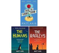 Matt haig collection 3 books set (how to stop time, the humans, the radleys)