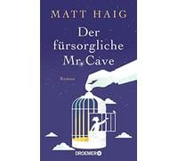 Matt Haig Sabine Hübner Der fürsorgliche Mr. Cave: Roman (Relié)
