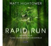 MATT HIGHTOWER - Rapid Run: Works for Tuba-Euphonium Ensemble [Import]