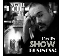 Matt Holt - I'm In Show Business!