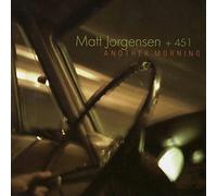 Matt Jorgensen + 451 - Another Morning