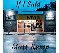 Matt Kemp - If I Said