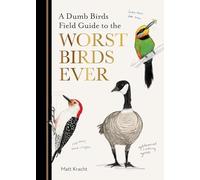 Matt Kracht - A Dumb Birds Field Guide to the Worst Birds Ever - Paper - G245z