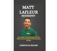 Matt LaFleur Biography: From Small-Town Quarterback to NFL Head Coach and Leader of the Green Bay Packers