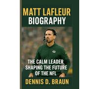 MATT LAFLEUR BIOGRAPHY: The Calm Leader Shaping the Future of the NFL