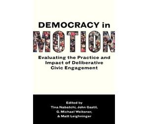 Matt Leighninger Democracy in Motion (Poche)