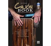 Matt Philipzen Cajon Book: For Newcomers, Intermediate Players & Pros: Including Audio Cd & 65 Online Videos